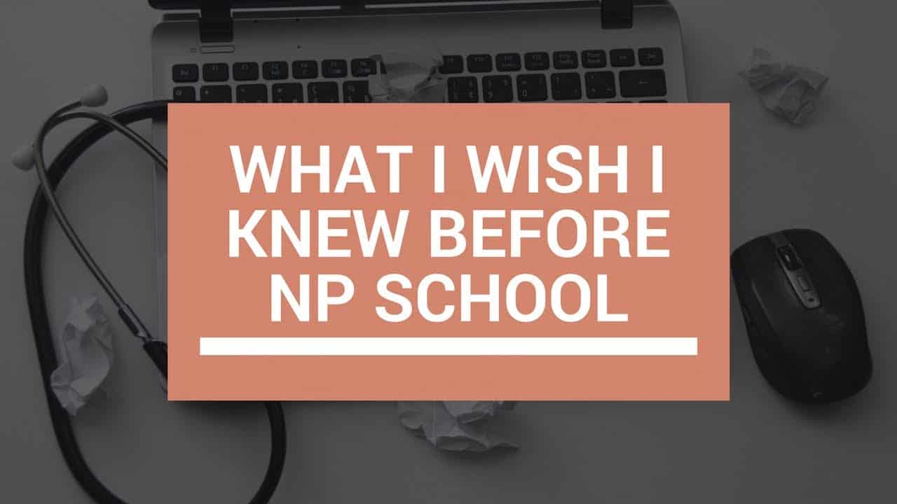 what-i-wish-i-knew-before-going-to-np-school-np-school