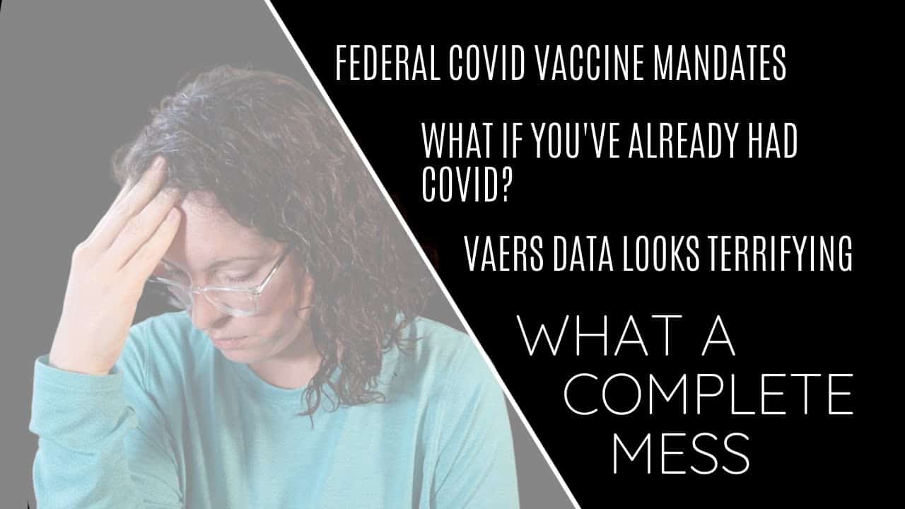 covid-vaccine-mandates-vaers-antibodes-after-having-covid-lets-discuss-whats-going-on